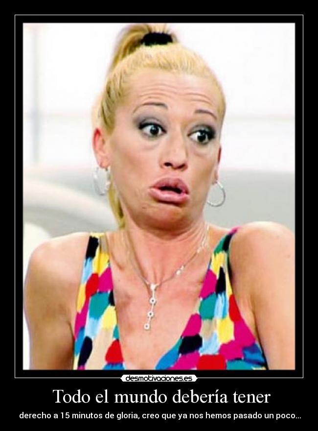 Todo el mundo debería tener -