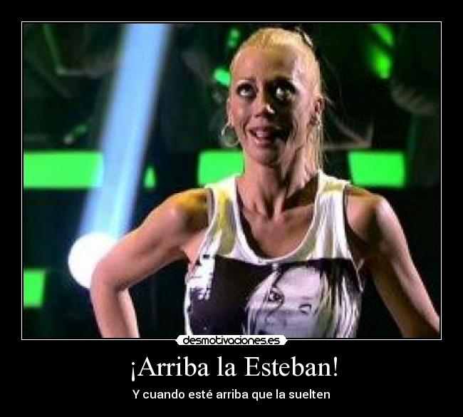 ¡Arriba la Esteban! - 