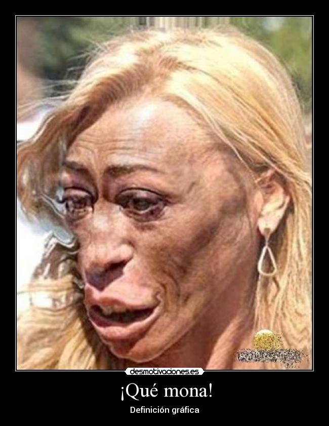 ¡Qué mona! -
