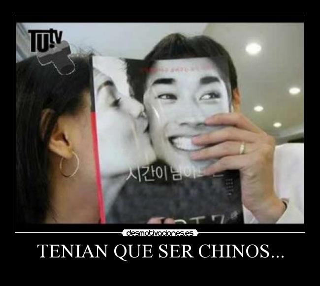TENIAN QUE SER CHINOS... -