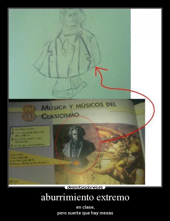 aburrimiento extremo - en clase,
pero suerte que hay mesas