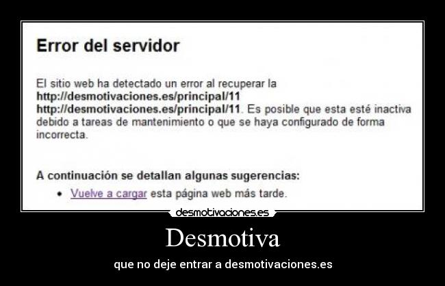 Desmotiva - que no deje entrar a desmotivaciones.es