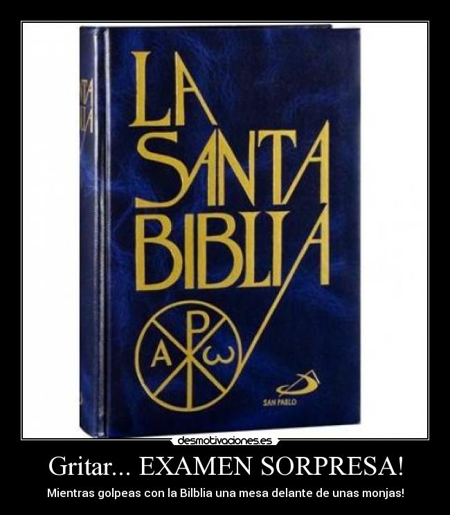 Gritar... EXAMEN SORPRESA! - 