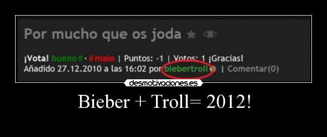 Bieber + Troll= 2012! - 