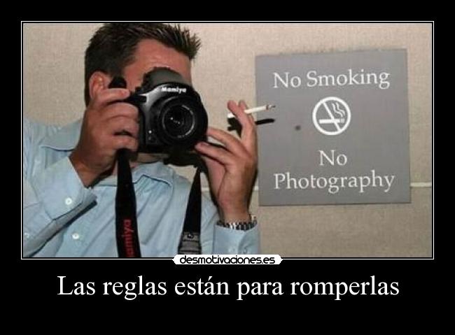 Las reglas están para romperlas -
