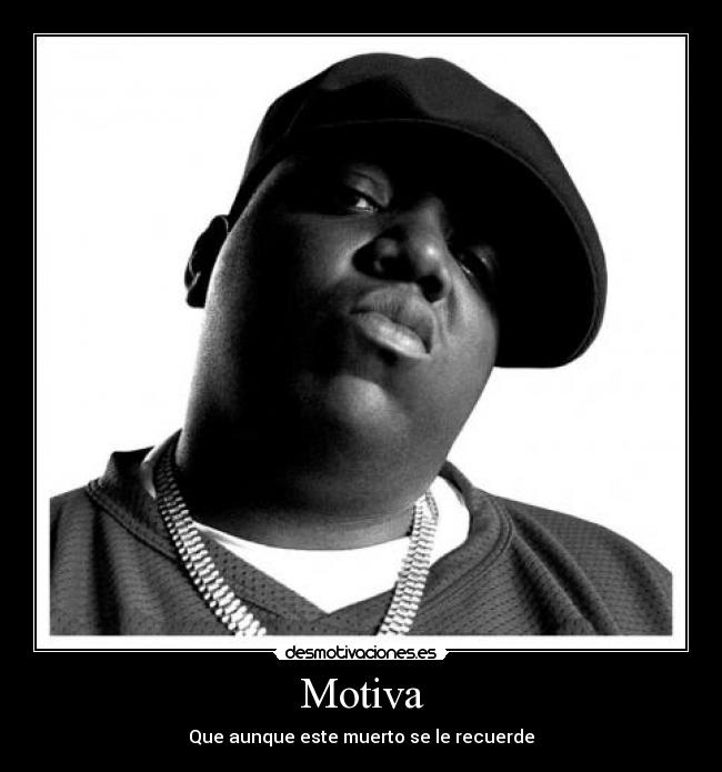 carteles notorious big big smalls christofer wallace desmotivaciones