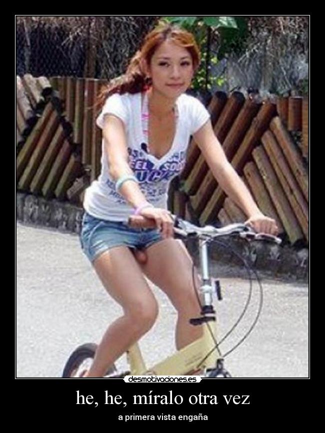 he, he, míralo otra vez -