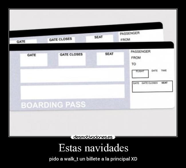 Estas navidades - pido a walk_t un billete a la principal XD