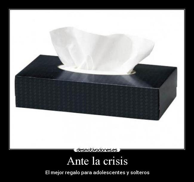 Ante la crisis - El mejor regalo para adolescentes y solteros