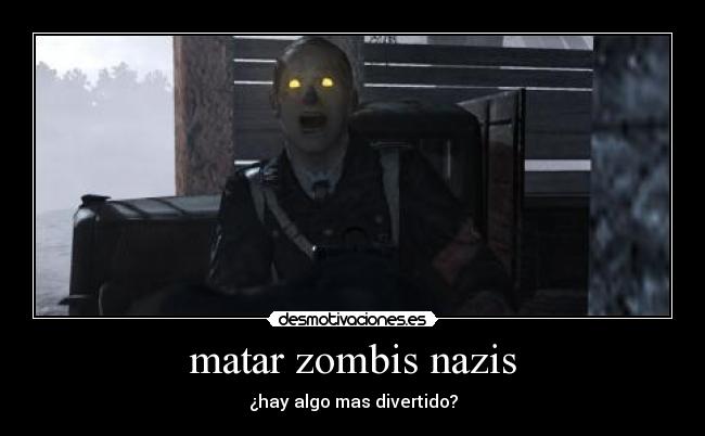 matar zombis nazis - ¿hay algo mas divertido?