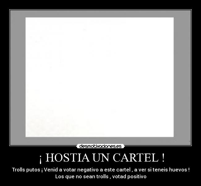 ¡ HOSTIA UN CARTEL ! - 