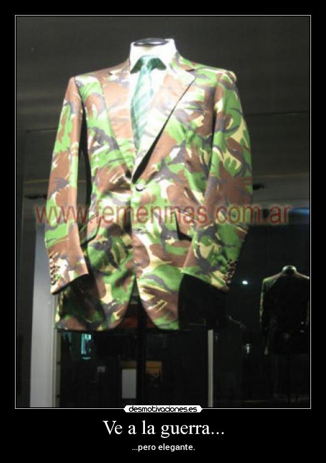 Ve a la guerra... -