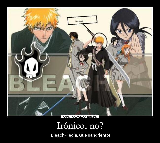 Irónico, no? - Bleach= legía. Que sangriento¡
