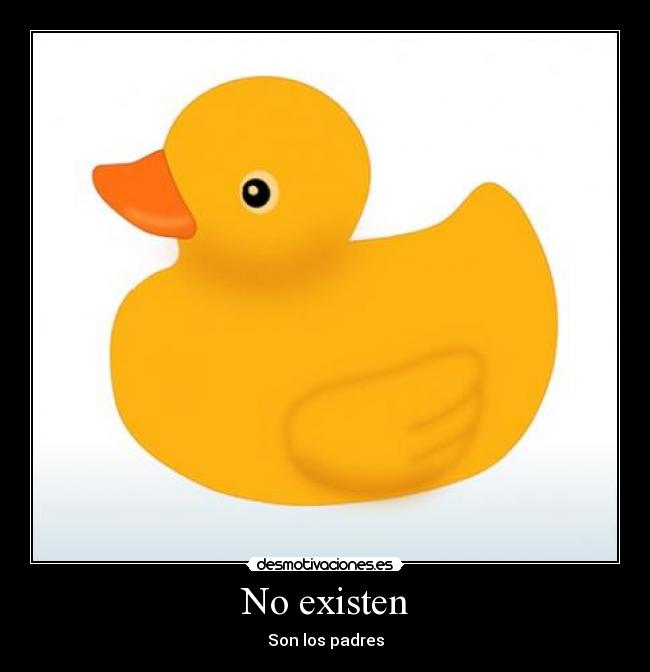 No existen - Son los padres