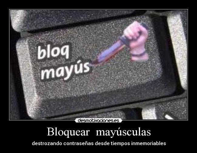 Bloquear mayúsculas - destrozando contraseñas desde tiempos inmemoriables