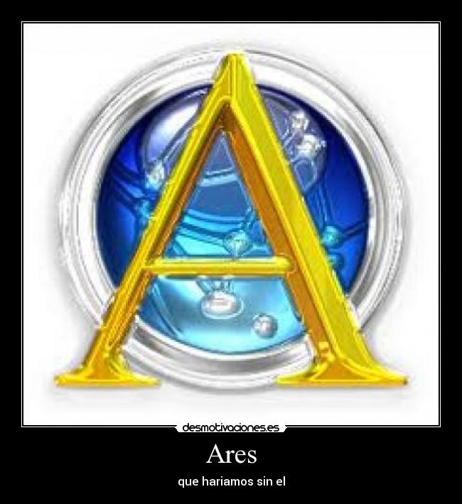 Ares - que hariamos sin el