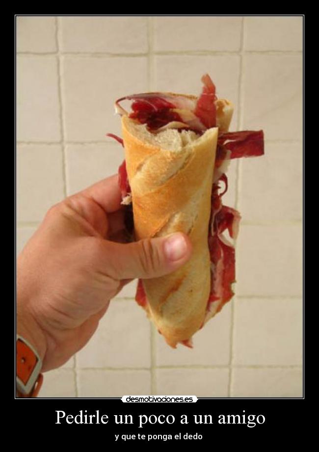 Pedirle un poco a un amigo -