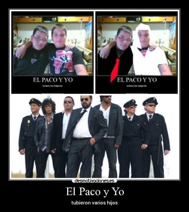 El Paco y Yo - tubieron varios hijos