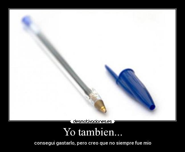 Yo tambien... -
