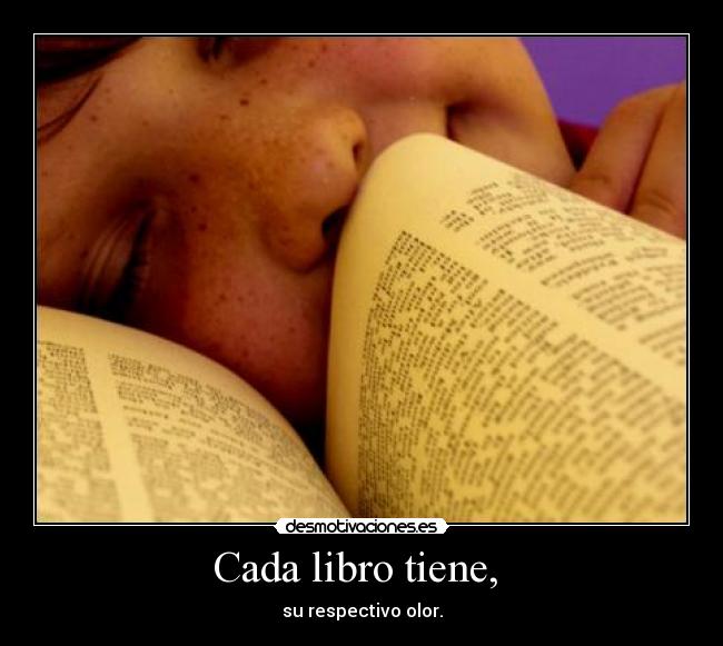 Cada libro tiene, -