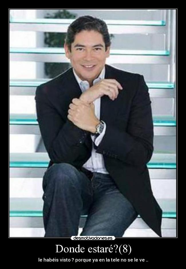 Donde estaré?(8) - le habéis visto ? porque ya en la tele no se le ve ..