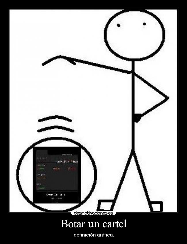Botar un cartel - definición gráfica.