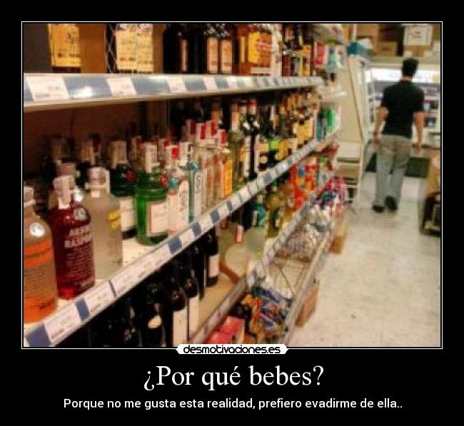 ¿Por qué bebes? -