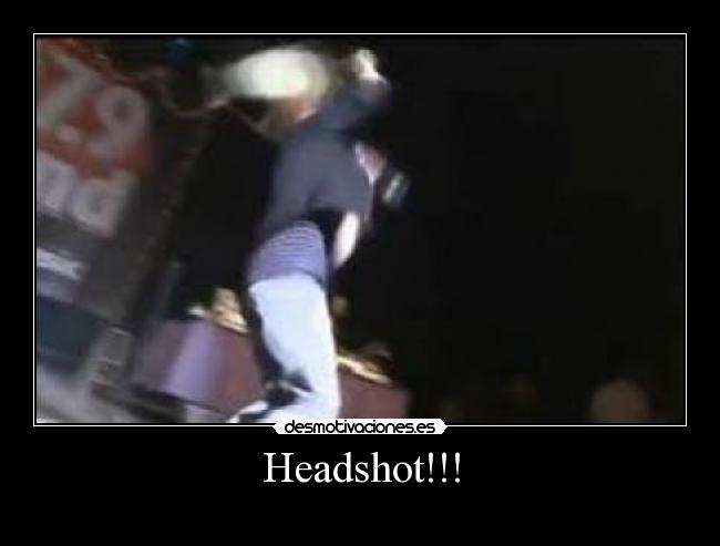 Headshot!!! -