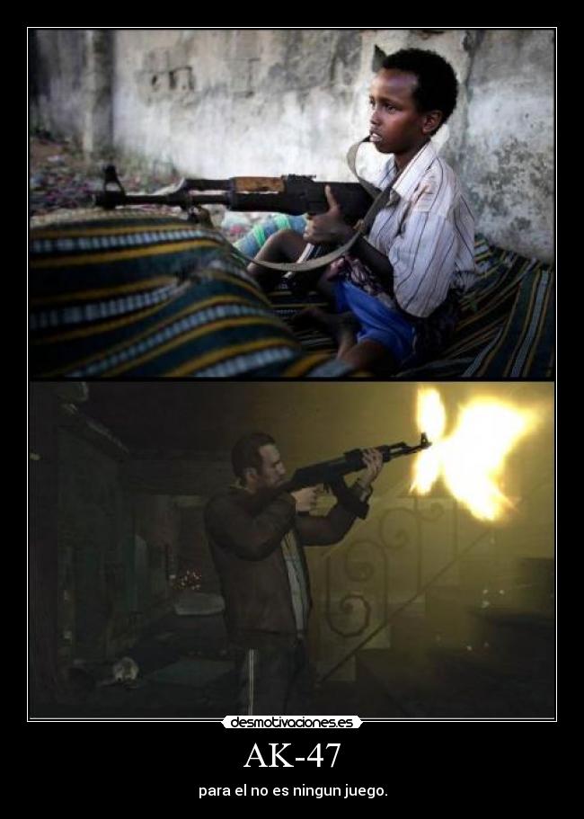 AK-47 - para el no es ningun juego.