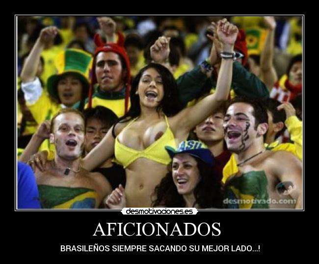 AFICIONADOS - BRASILEÑOS SIEMPRE SACANDO SU MEJOR LADO...!