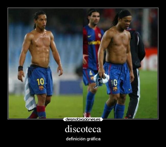 carteles discoteca ronaldinho antesdespues desmotivaciones