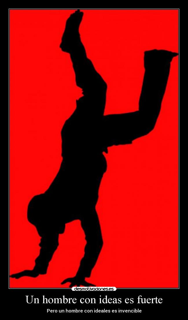 Un hombre con ideas es fuerte - 