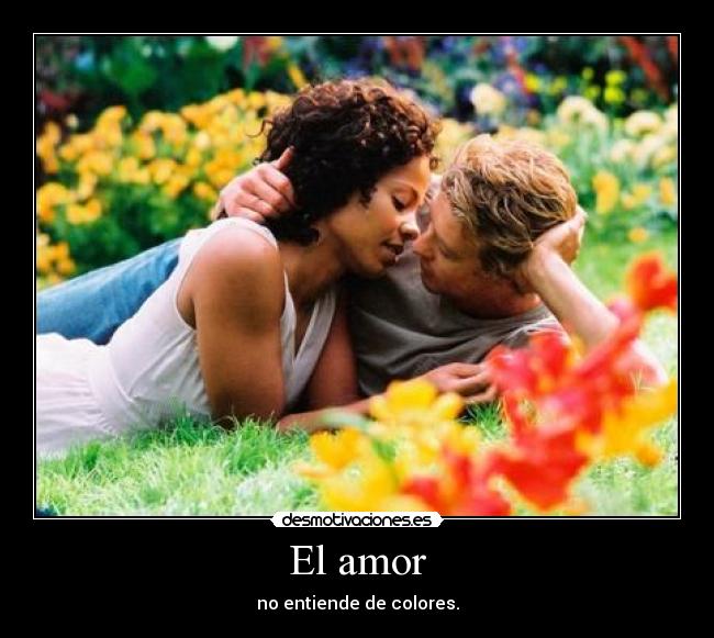 El amor - no entiende de colores.