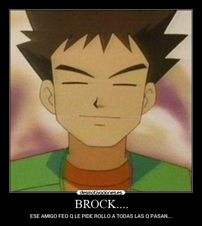 BROCK.... -