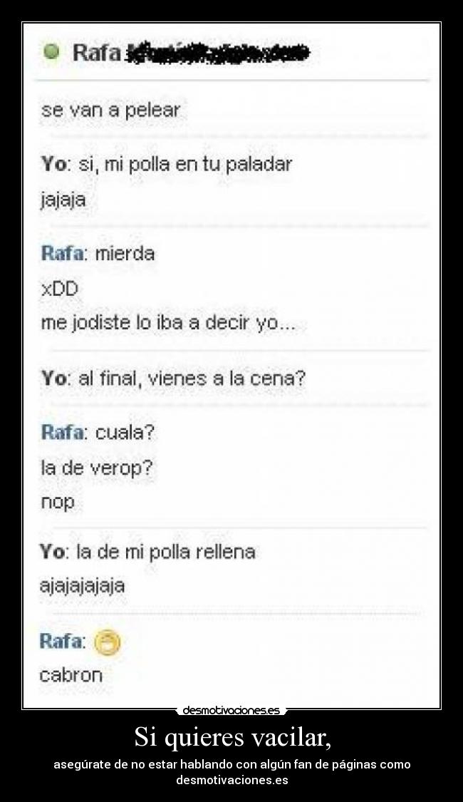 Si quieres vacilar, - asegúrate de no estar hablando con algún fan de páginas como desmotivaciones.es