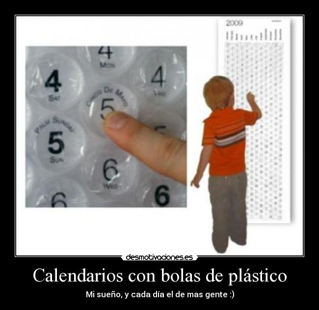 Calendarios con bolas de plástico - Mi sueño, y cada día el de mas gente :)