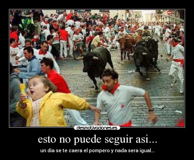 esto no puede seguir asi... - 