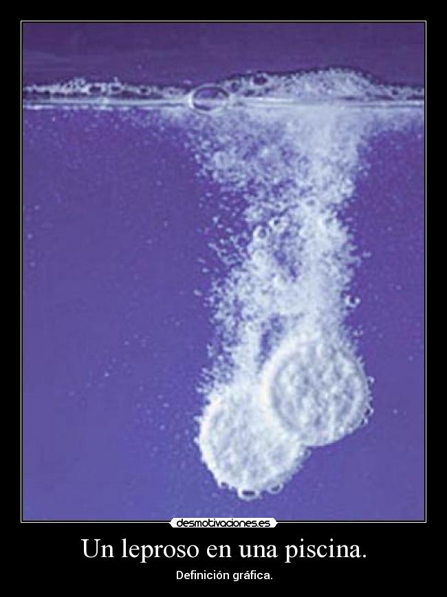 Un leproso en una piscina. - Definición gráfica.