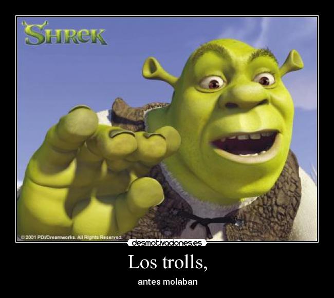 Los trolls, -
