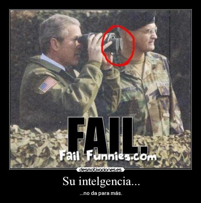 Su intelgencia... -