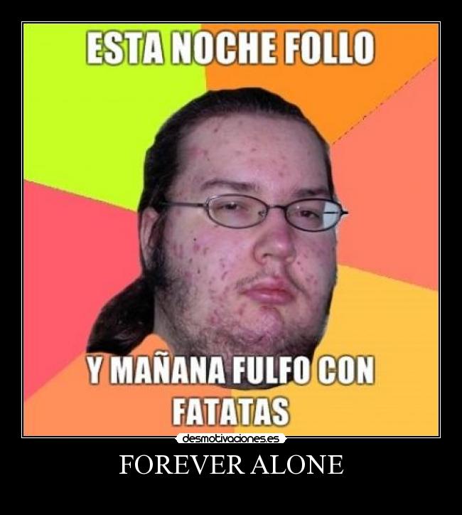FOREVER ALONE -