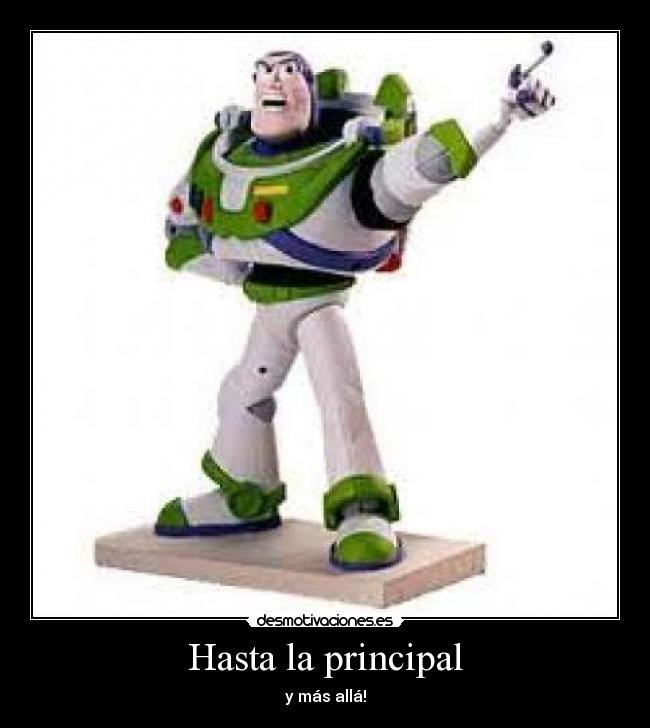 Hasta la principal - y más allá!