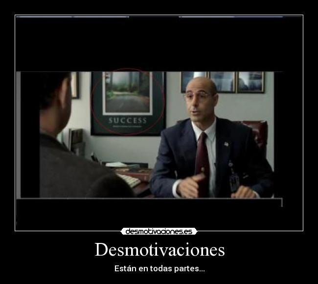 Desmotivaciones - Están en todas partes...