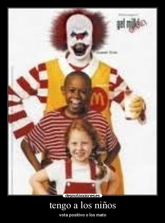 tengo a los niños - vota positivo o los mato
