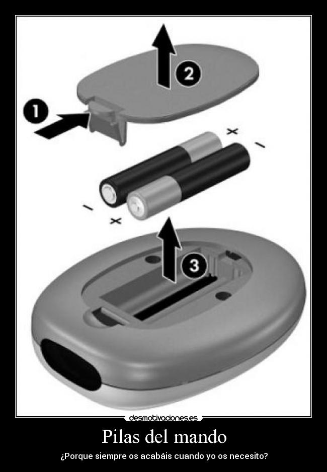 Pilas del mando - ¿Porque siempre os acabáis cuando yo os necesito?