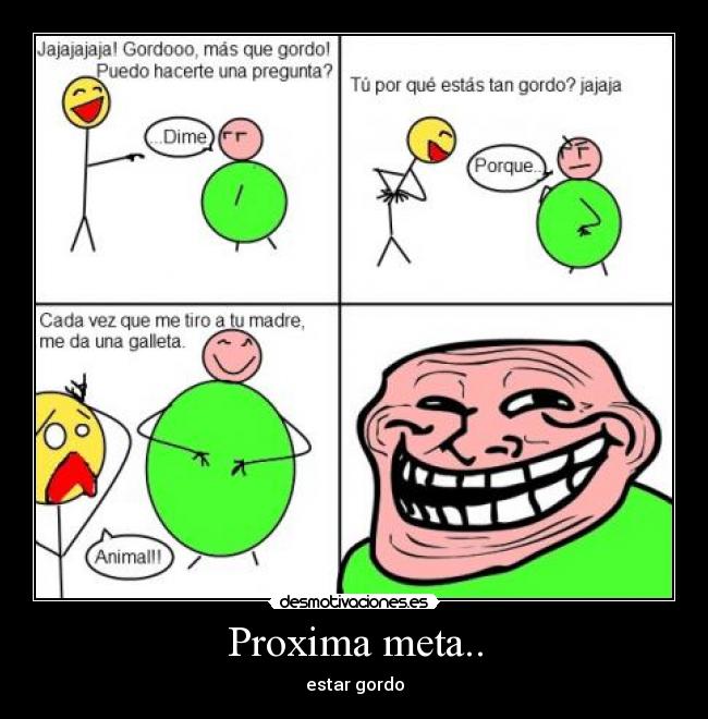 Proxima meta.. - estar gordo