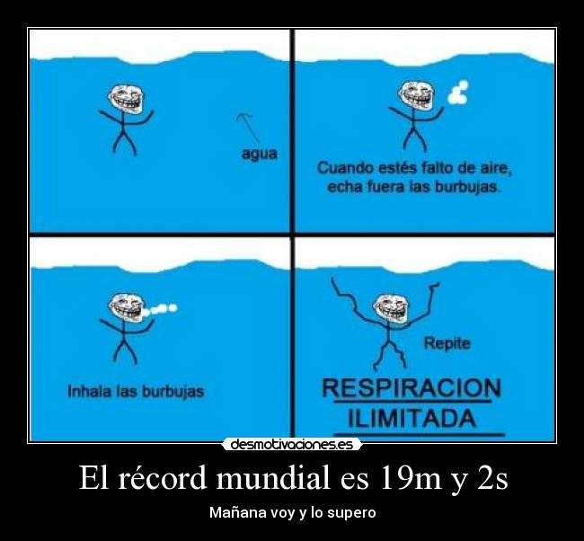 El récord mundial es 19m y 2s - Mañana voy y lo supero