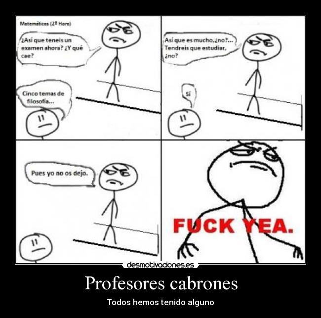 carteles profesores cabrones examen estudiar fuck yea desmotivaciones