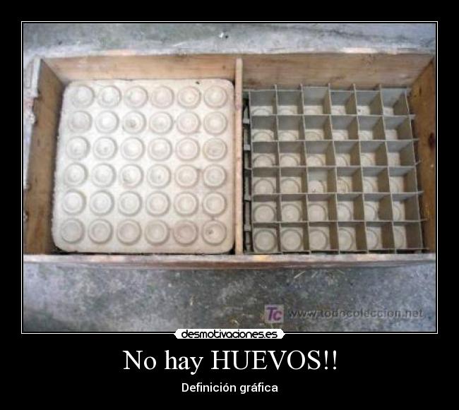 No hay HUEVOS!! -