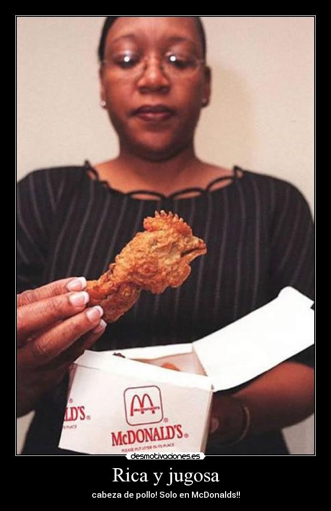 Rica y jugosa - cabeza de pollo! Solo en McDonalds!!